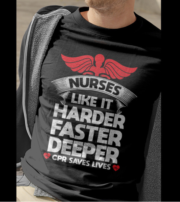 Nurses CPR Saves Lives Like It Harder Faster Deeper Winged T-Shirt