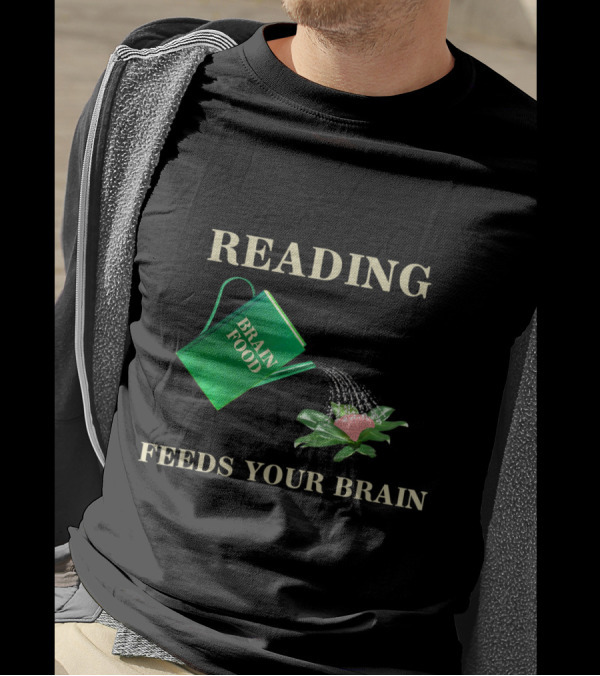 Reading Brain Food Feeds Your Brain Book Love T-Shirt