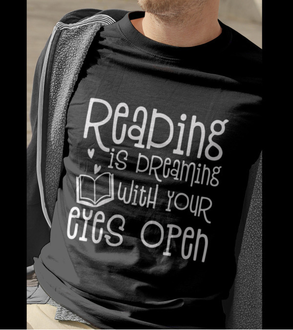 Reading Is Dreaming With Your Eyes Open Book And Hearts T-Shirt