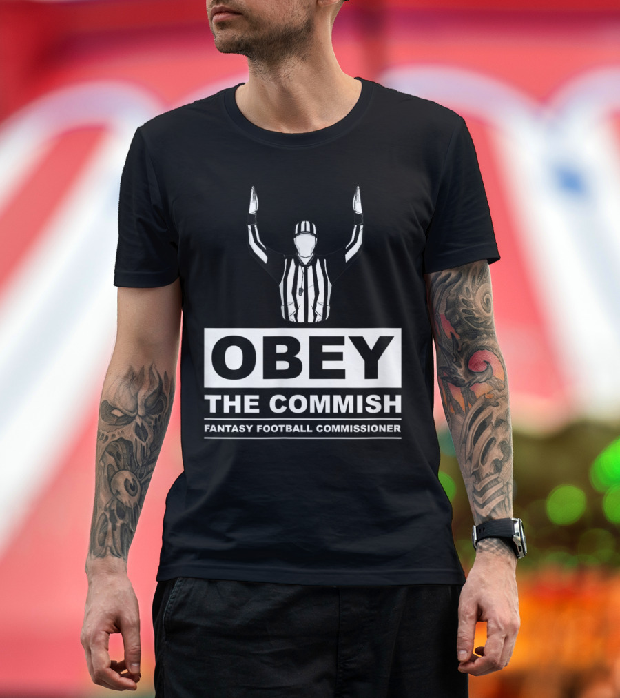 Obey the Commish Fantasy Football Commissioner Referee T-Shirt