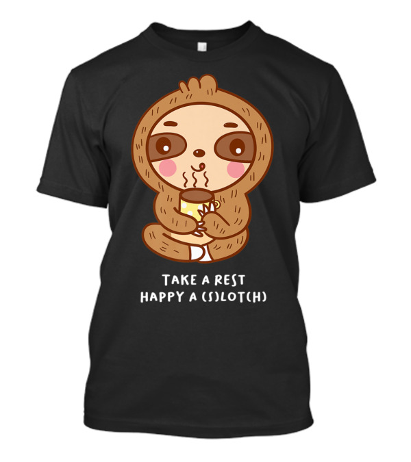 Take A Rest Happy A Sloth Coffee Cuddle T-Shirt