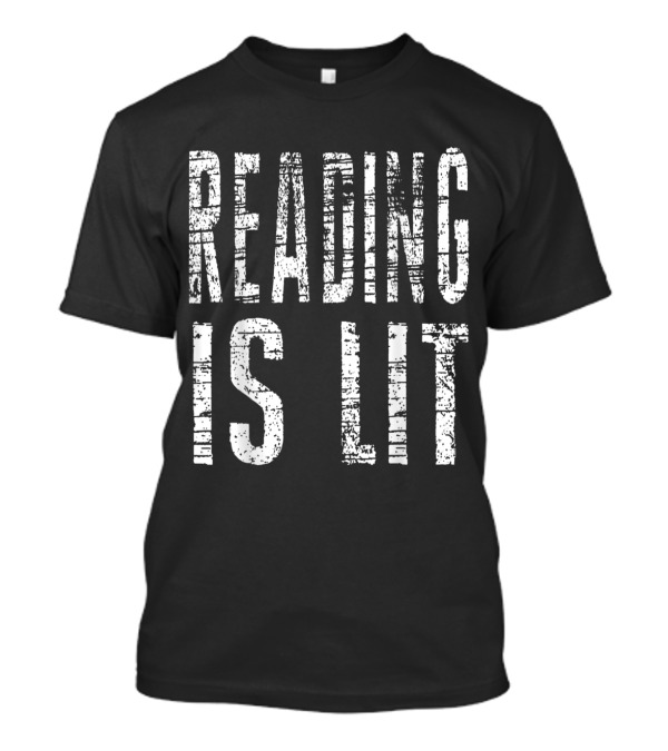 Reading Is Lit Inspiring Book Lovers T-Shirt