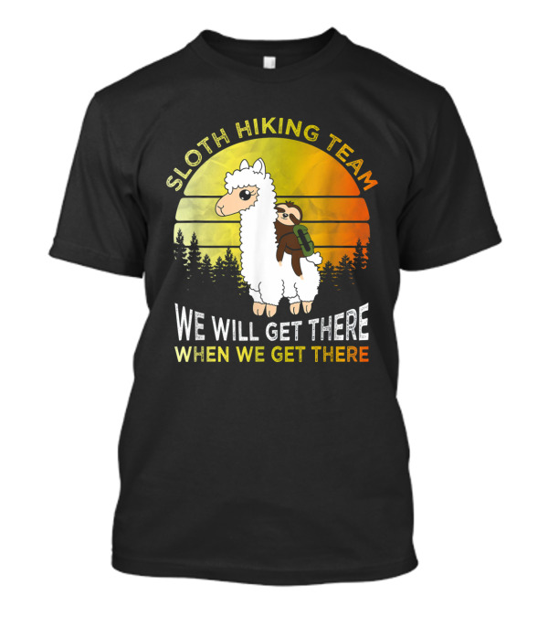 Sloth Hiking Team We Will Get There When We Get There Funny Sloth Llama Retro Sunset Forest T-Shirt