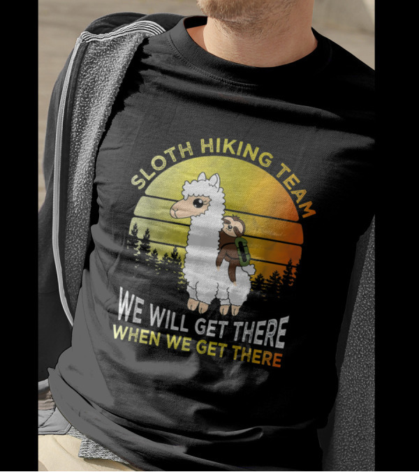Sloth Hiking Team We Will Get There When We Get There Funny Sloth Llama Retro Sunset Forest T-Shirt