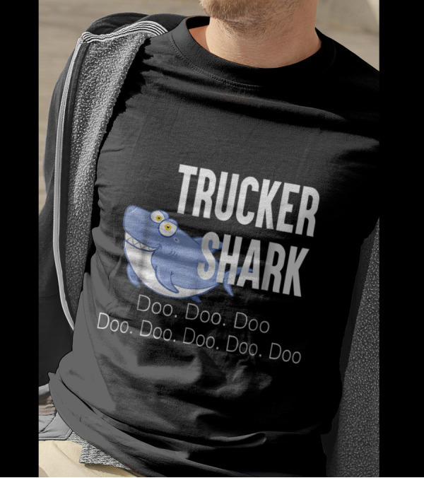 Trucker Shark Doo Doo Doo Cartoon Character Fun T-Shirt