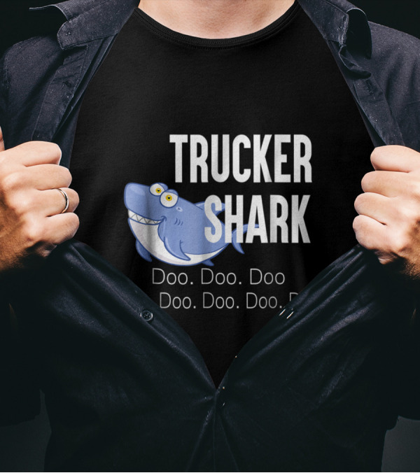 Trucker Shark Doo Doo Doo Cartoon Character Fun T-Shirt
