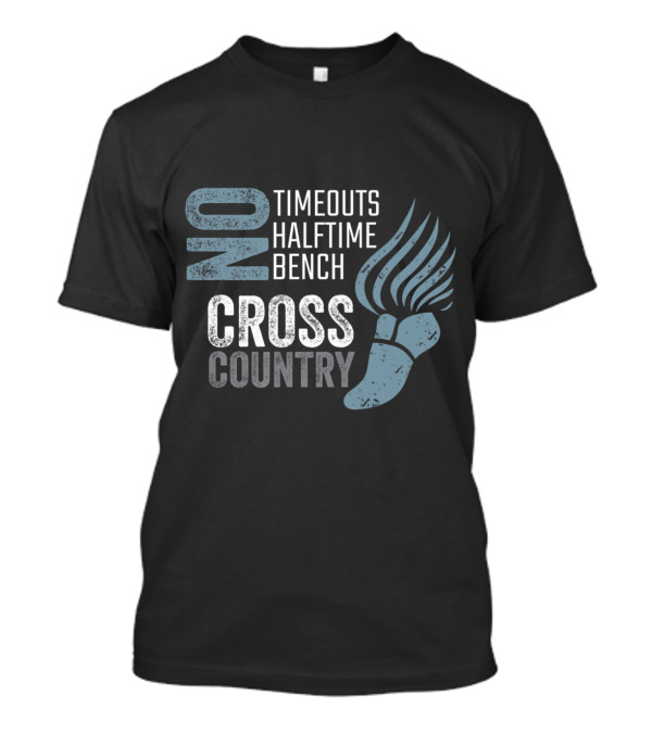 No Timeouts No Halftime No Bench Cross Country Winged Shoe T-Shirt
