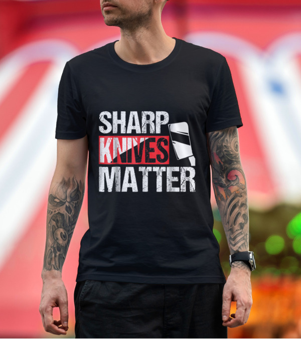 Premium T-Shirt: Sharp Knives Matter Funny Culinary Cleaver T-Shirt Sharp Knives Matter Funny Culinary Cleaver T-Shirt