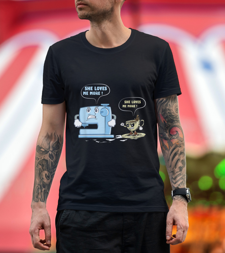 Sewing Machine vs Coffee Cup Cartoon She Loves Me More Showdown T-Shirt