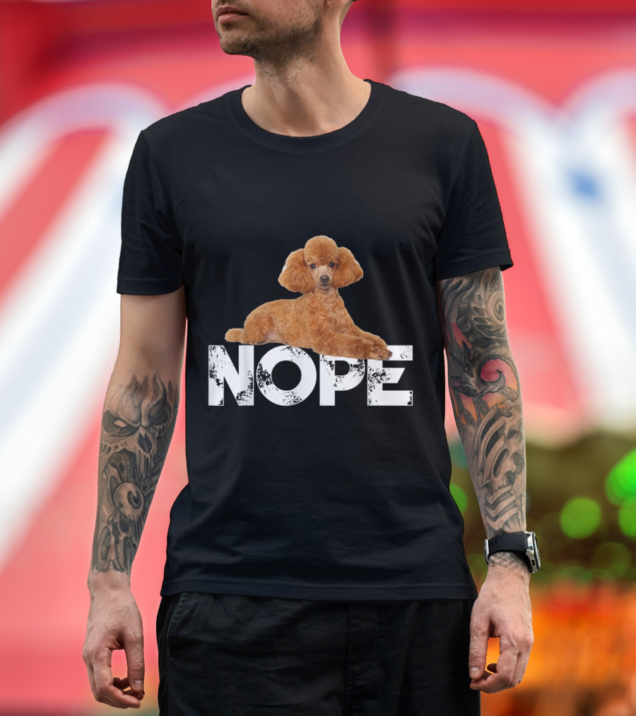 Nope Poodle Lying On Nope Lazy Poodles T-Shirt