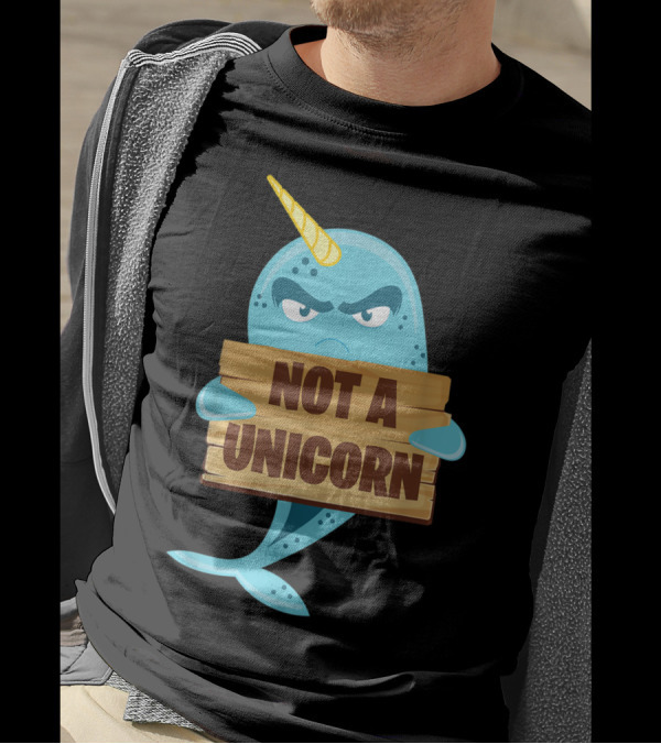 Comical Narwhal Illustration With Not A Unicorn Sign Highlighting Misunderstood Sea Creature Humor T-Shirt