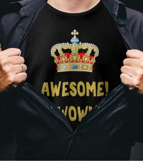 Awesome Wow King George Founding Father Royal Crown T-Shirt