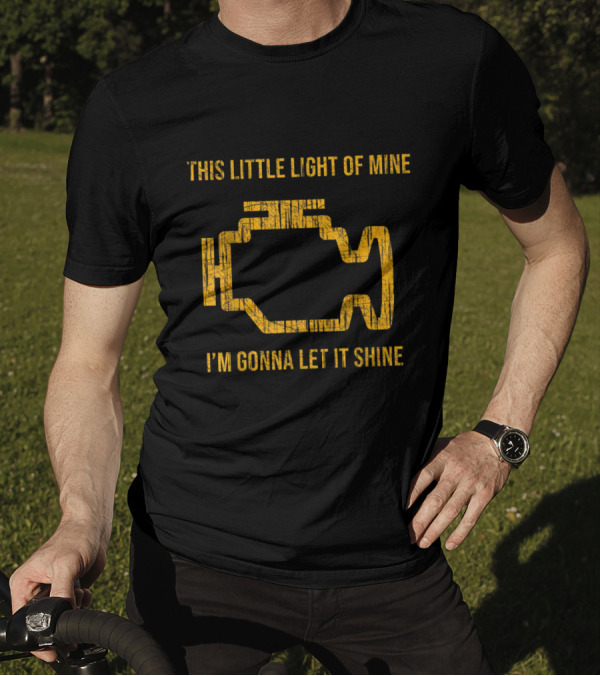 This Little Light Of Mine Engine Icon I'm Gonna Let It Shine T-Shirt