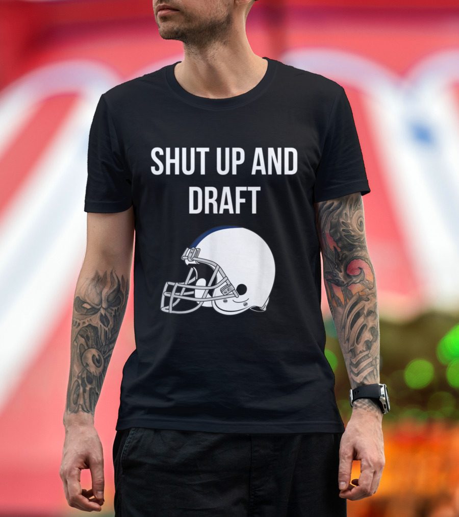 Shut Up and Draft Helmet Fantasy Football T-Shirt