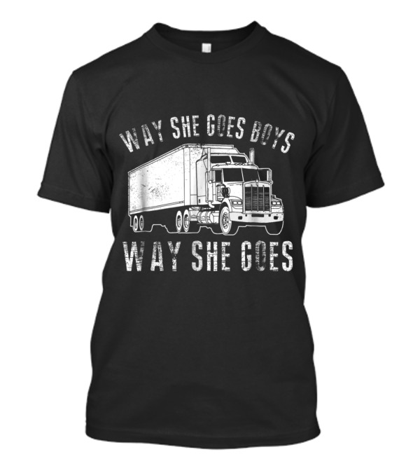 Way She Goes Boys Trucking Adventure Way She Goes T-Shirt