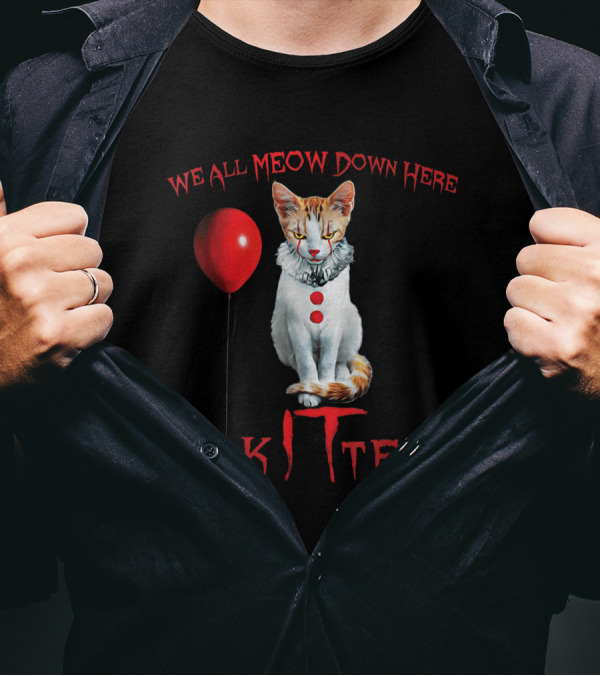 We All MEOW Down Here KITTEN Clown Cat With Red Balloon Reference T-Shirt