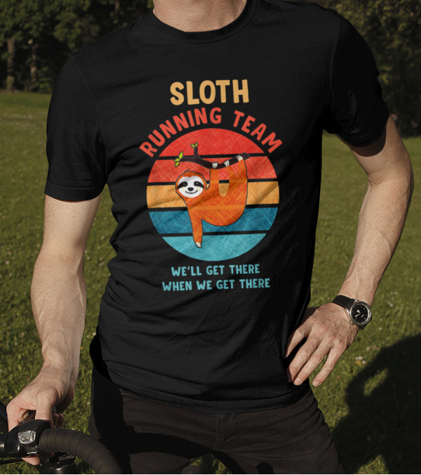 Sloth Running Team We'll Get There When We Get There Retro Style Hanging Sloth T-Shirt
