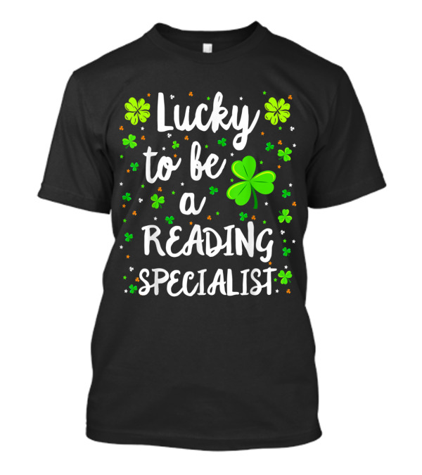 Lucky To Be A Reading Specialist With Shamrock Motif T-Shirt