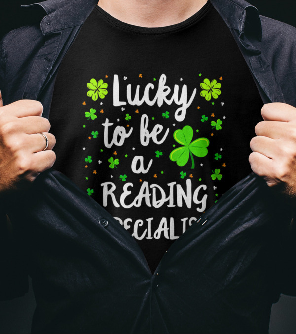 Lucky To Be A Reading Specialist With Shamrock Motif T-Shirt