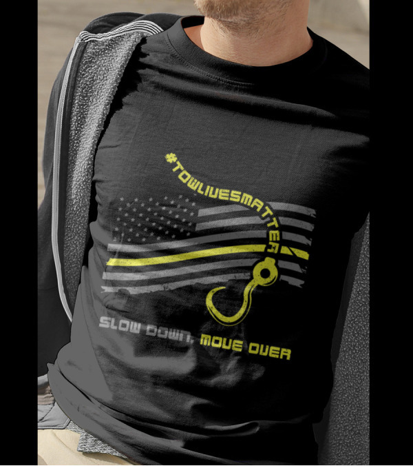 Towlivesmatter Slow Down Move Over American Flag Tow Hook T-Shirt