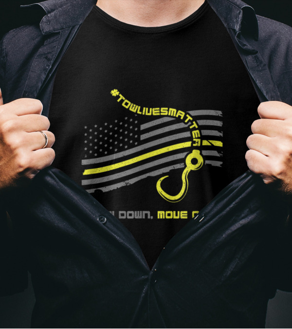 Towlivesmatter Slow Down Move Over American Flag Tow Hook T-Shirt