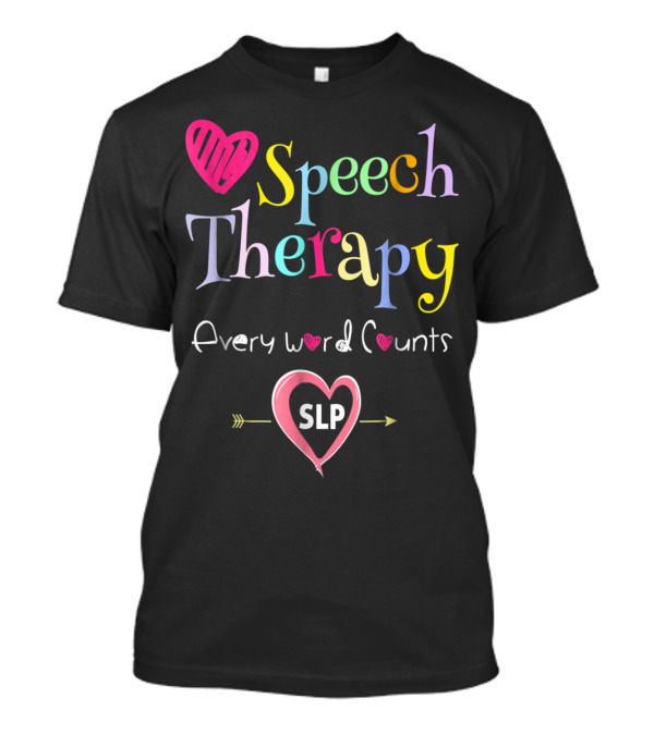 Speech Therapy Every Word Counts SLP T-Shirt