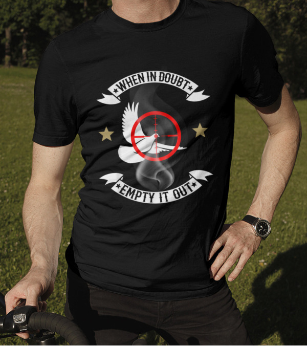 When In Doubt Empty It Out Dove Hunting Crosshair Target With Smoky Background T-Shirt