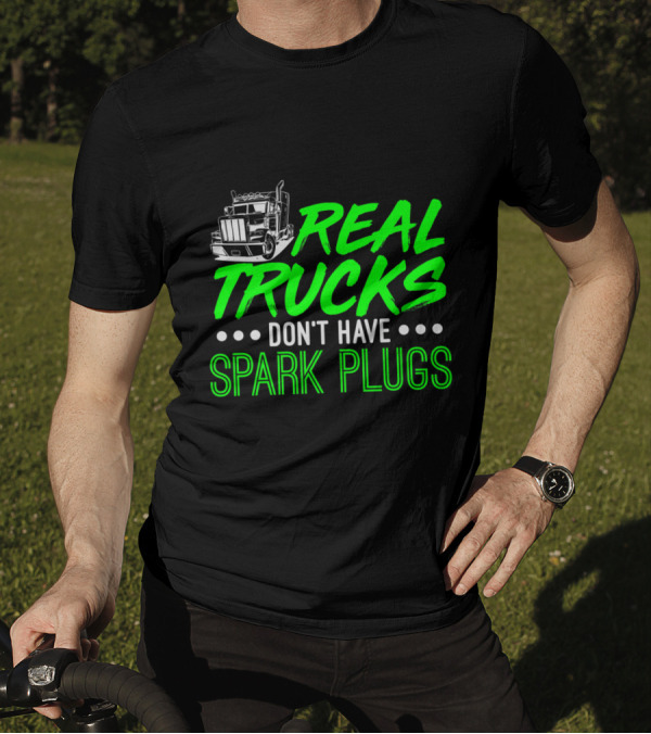 Real Trucks Illustration Highlighting Diesel Engines Without Spark Plugs T-Shirt