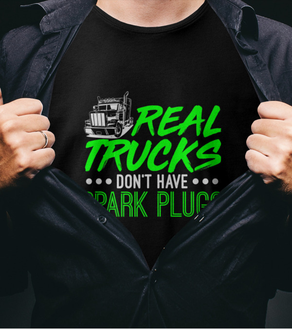 Real Trucks Illustration Highlighting Diesel Engines Without Spark Plugs T-Shirt