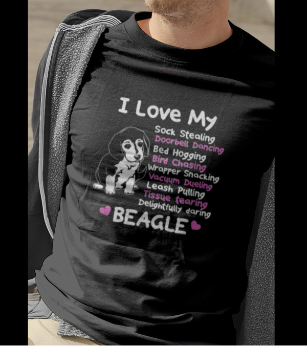 I Love My Sock Stealing Wrapper Snacking Bed Hogging Bird Chasing Beagle T-Shirt
