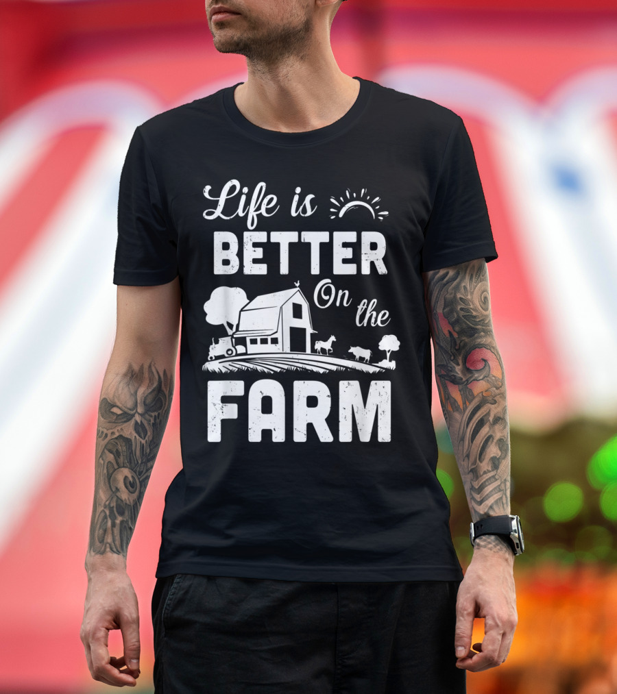 Life Is Better On The Farm Barn Tractor Sun Cow Horse T-Shirt