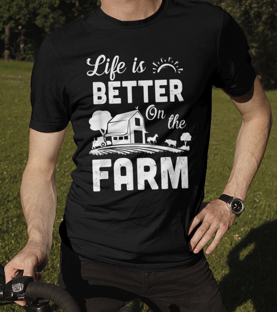 Life Is Better On The Farm Barn Tractor Sun Cow Horse T-Shirt
