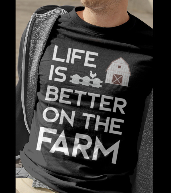 Life Is Better On The Farm With Barn And Chicken T-Shirt