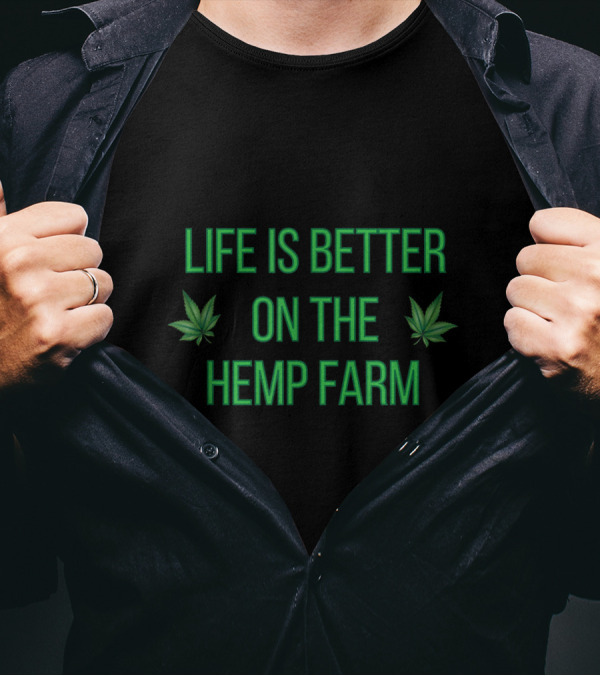 Life Is Better On The Hemp Farm With Green Leaf Symbols T-Shirt