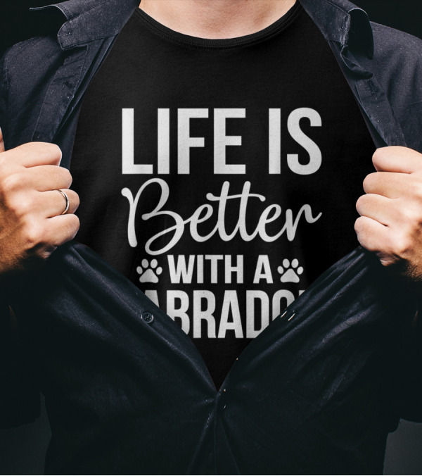 Life Is Better With A Labrador Paw Prints T-Shirt