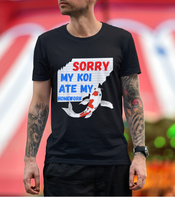 Premium T-Shirt: Sorry My Koi Ate My Homework Fish Humor Excuse Notepad Bite T-Shirt Sorry My Koi Ate My Homework Fish Humor Excuse Notepad Bite T-Shirt