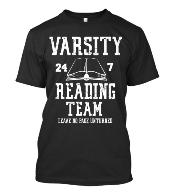 Varsity Reading Team 24/7 Leave No Page Unturned Book Lover T-Shirt