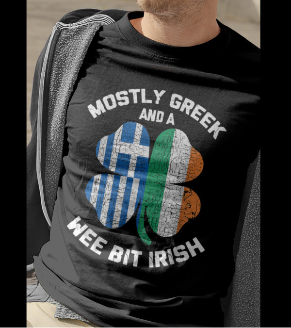 Mostly Greek And A Wee Bit Irish Clover With Greek And Irish Flags T-Shirt