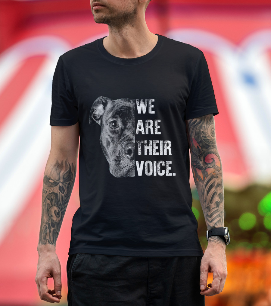 We Are Their Voice Love Pitbulls Advocacy Message T-Shirt
