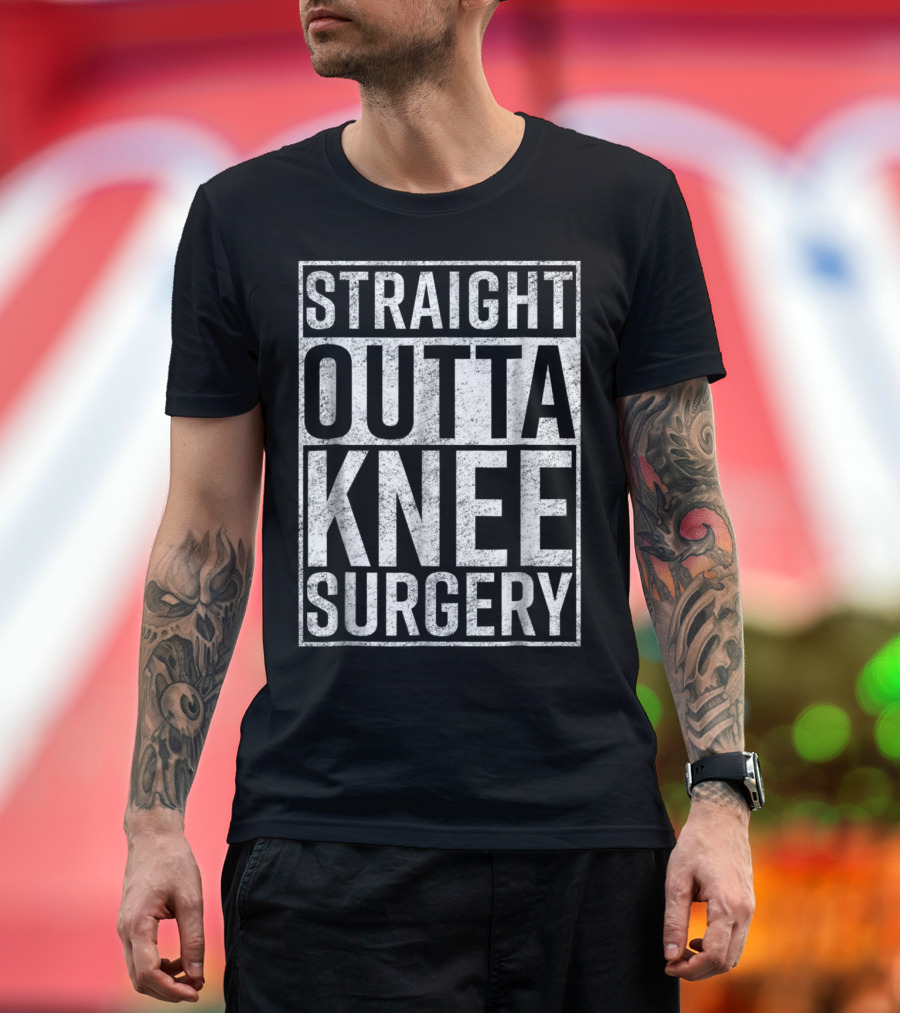Straight Outta Knee Surgery Recovery Humor T-Shirt