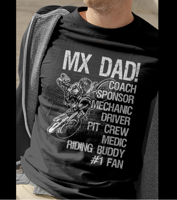 MX Dad Coach Sponsor Mechanic Driver Pit Crew Medic Riding Buddy #1 Fan T-Shirt