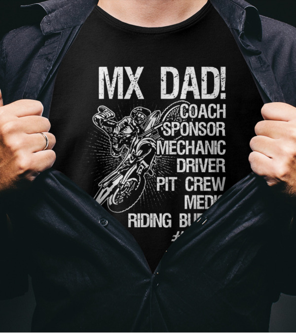 MX Dad Coach Sponsor Mechanic Driver Pit Crew Medic Riding Buddy #1 Fan T-Shirt