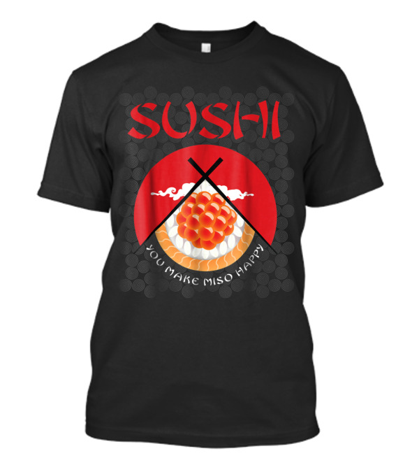 Sushi You Make Miso Happy Japanese Chef Bold Red Design With Chopsticks And Rice Circle T-Shirt