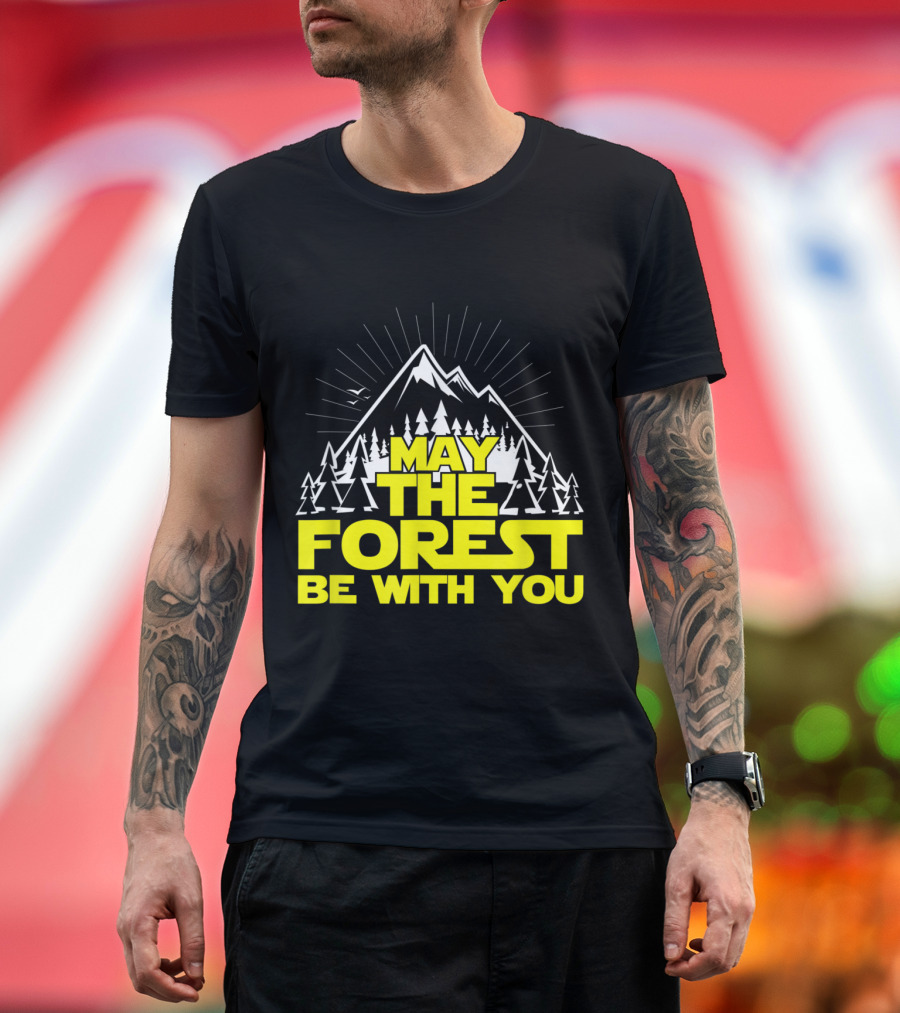 May the Forest Be With You Treehugger Hiking Nature Adventure T-Shirt