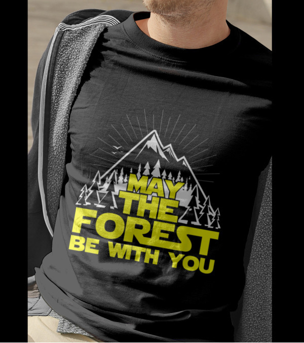 May The Forest Be With You Treehugger Hiking Nature Adventure T-Shirt