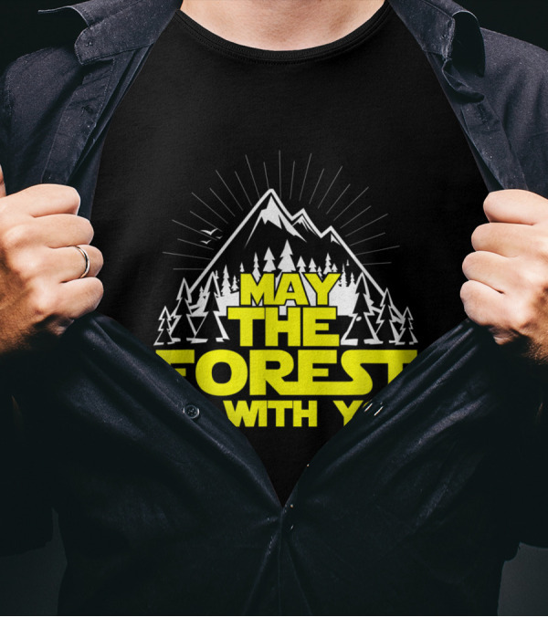 May The Forest Be With You Treehugger Hiking Nature Adventure T-Shirt