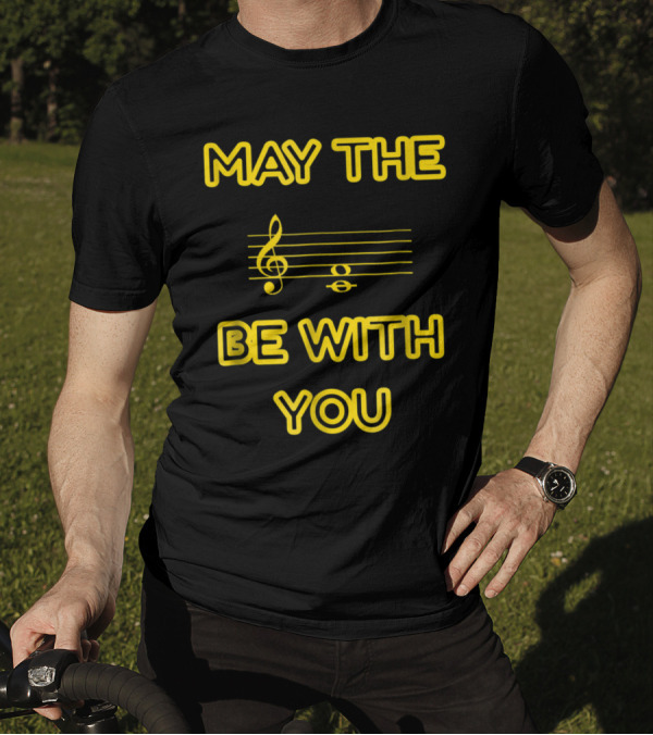 May The Fourths Be With You Musical Pun T-Shirt