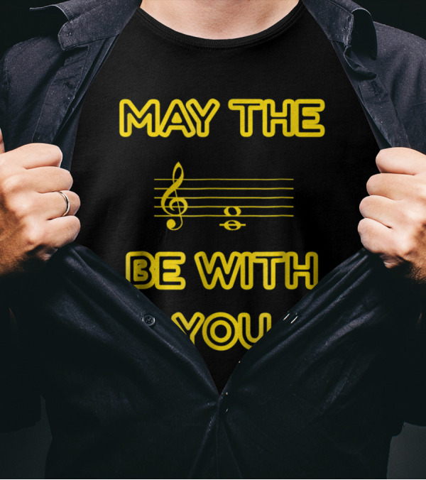 May The Fourths Be With You Musical Pun T-Shirt