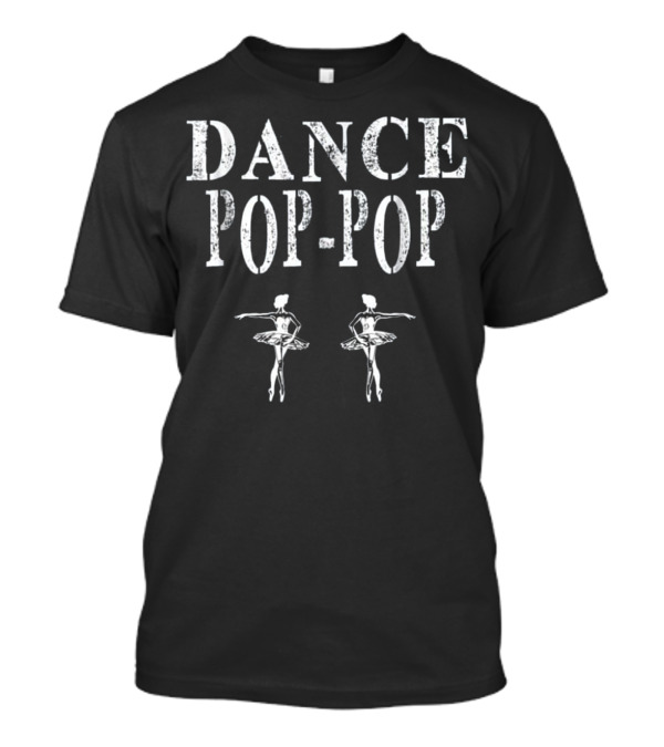 Dance Pop-Pop Ballet Distressed Ballerina T-Shirt