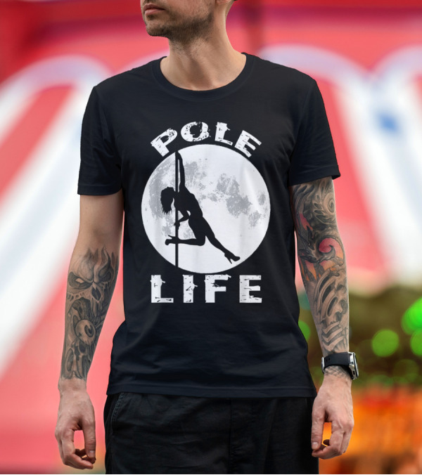 Premium T-Shirt: Pole Life Dance Clothes Pole Fitness Moon T-Shirt Pole Life Dance Clothes Pole Fitness Moon T-Shirt